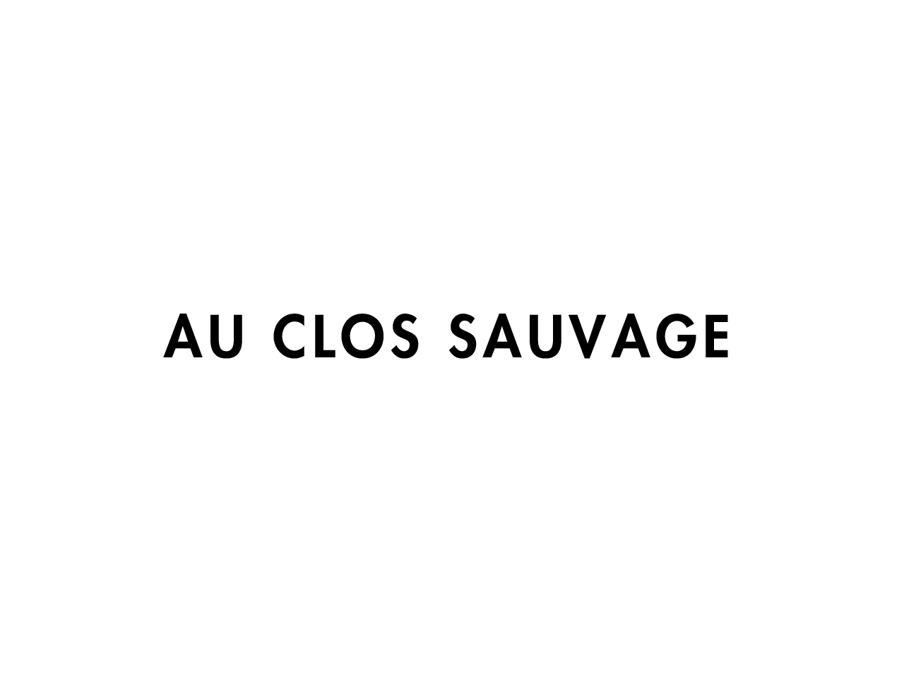 AU CLOS SAUVAGE